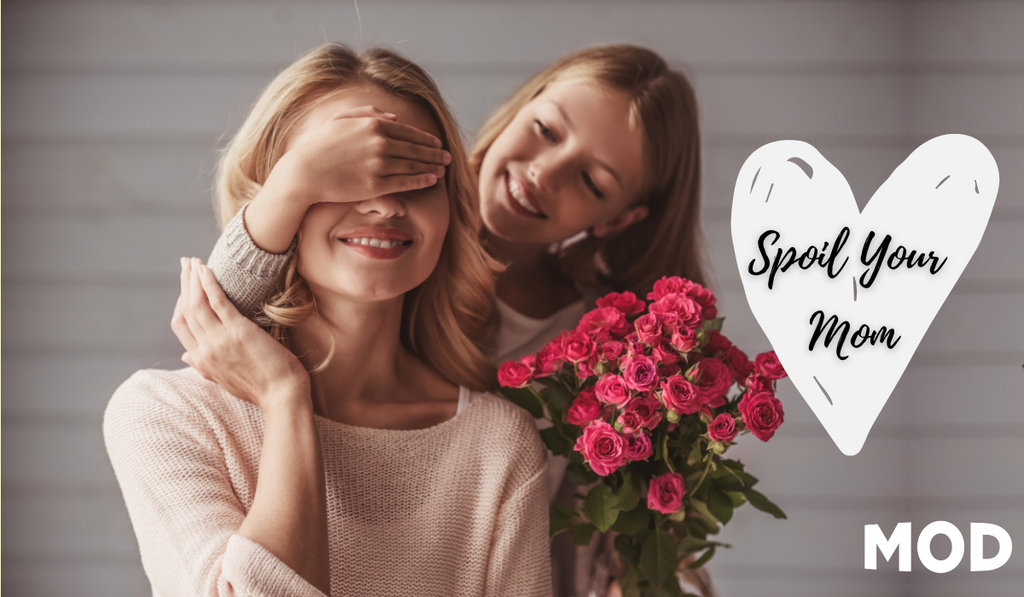 Spoil Your Mom This Mother's Day!